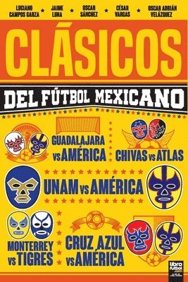 Luciano Campos Garza, Librofutbol Com Editorial - Clásicos del Fútbol Mexicano, Häftad