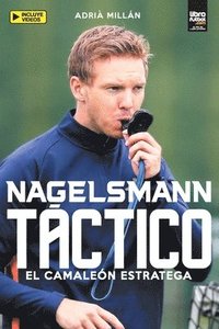 bokomslag Nagelsmann Táctico: El Camaleón Estratega