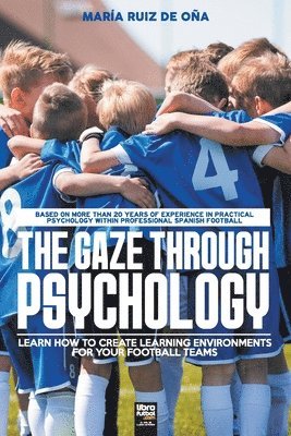 María Ruiz de Oña, John O'Neill, Librofutbol Com Editorial - Gaze Through Psychology, Häftad