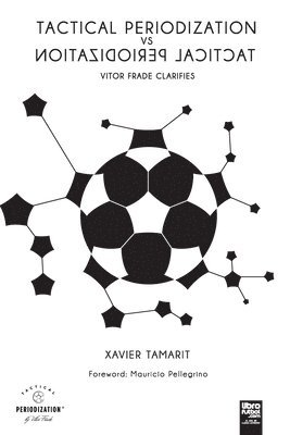 Xavier Tamarit, Librofutbol Com Editorial - Tactical Periodization Vs Tactical Periodization, Häftad