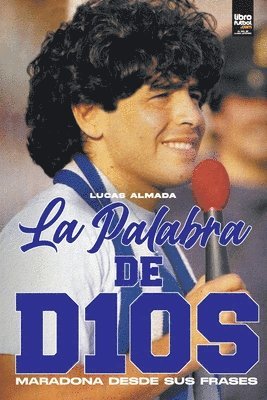Lucas Almada, Librofutbol Com Editorial - La Palabra de D10s, Häftad