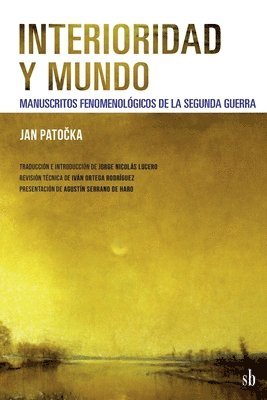 Interioridad y mundo: Manuscritos fenomenológicos de la Segunda Guerra, Häftad
