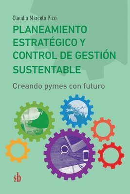 Claudio Marcelo Pizzi - Planeamiento estratégico y control de gestión sustentable, Häftad