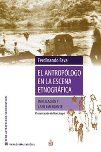 bokomslag El antropólogo en la escena etnográfica: Implicación y lazo emergente