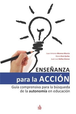 bokomslag Enseñanza para la acción: Guía comprensiva para la búsqueda de la autonomía en educación