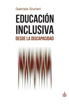Gabriela Giurlani - Educación inclusiva desde la discapacidad, Häftad. Tillgänglighet: Lägg i varukorg