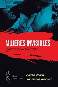 bokomslag Mujeres Invisibles: Partos y Patriarcado