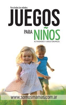 bokomslag Juegos para Niños: +101 Actividades Infantiles ¡Divertidas, Creativas Y Sencillas!