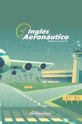 Facundo Conforti - Inglés Aeronáutico: Un libro de inglés explicado en español, Häftad