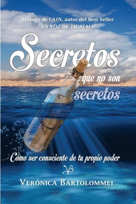 Secretos que no son secretos: Cómo ser consciente de tu propio poder 1