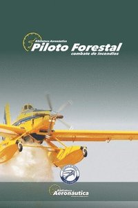 bokomslag Piloto Forestal: Combate contra incendios