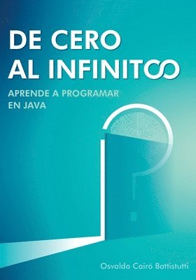 De cero al infinito. Aprende a programar en Java. 1
