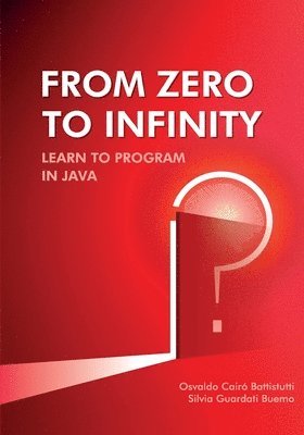 From Zero to Infinity. Learn to Program in Java. 1