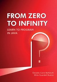 bokomslag From Zero to Infinity. Learn to Program in Java