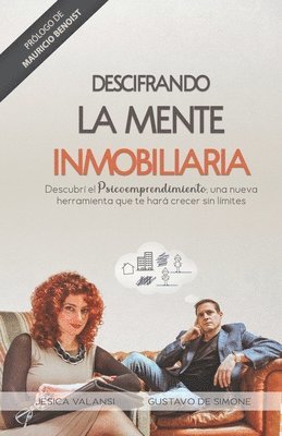 bokomslag Descifrando La Mente Inmobiliaria: Descubrí el Psicoemprendimiento, una nueva herramienta que te hará crecer sin límites