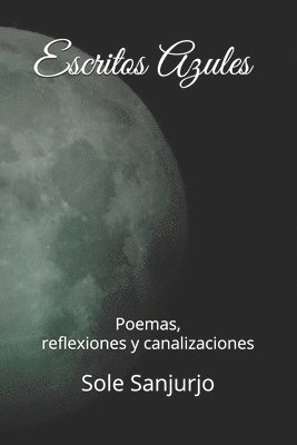 bokomslag Escritos Azules: Poemas, reflexiones y canalizaciones