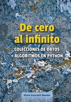 bokomslag De cero al infinito. Colecciones de datos + algoritmos en Python