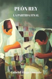 bokomslag Peón Rey: La Partida Final