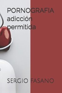 bokomslag PORNOGRAFIA adicción permitida
