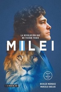 bokomslag Milei: La Revolución Que No Vieron Venir