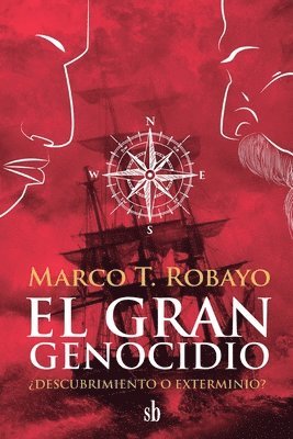 El gran genocidio. ¿Descubrimiento o exterminio?