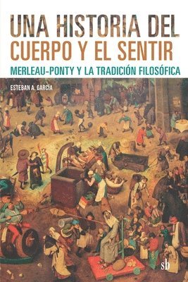Esteban A García - historia del cuerpo y el sentir, Häftad