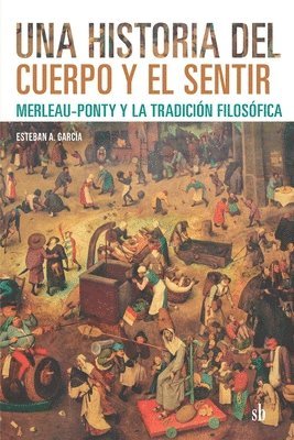 Una historia del cuerpo y el sentir 1