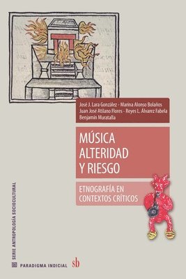 Marina Alonso Bolaños, Juan José Atilano Flores, Reyes Luciano Álvarez Fabela - Música, alteridad y riesgo, Häftad