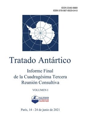 Informe Final de la Cuadragesima Tercera Reunion Consultiva del Tratado Antartico. Volumen I 1