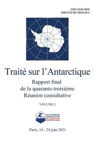 bokomslag Rapport final de la quarante-troisime Runion consultative du Trait sur l'Antarctique. Volume I
