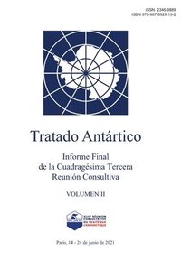 bokomslag Informe Final de la Cuadragesima Tercera Reunion Consultiva del Tratado Antartico. Volumen II