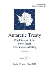 bokomslag Final Report of the Forty-fourth Antarctic Treaty Consultative Meeting. Volume I