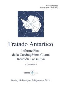 bokomslag Informe Final de la Cuadragesima Cuarta Reunion Consultiva del Tratado Antartico. Volumen I
