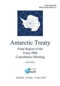 bokomslag Final Report of the Forty-fifth Antarctic Treaty Consultative Meeting. Volume I
