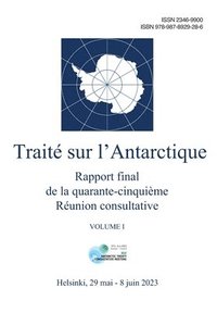 bokomslag Rapport final de la quarante-cinquime Runion consultative du Trait sur l'Antarctique