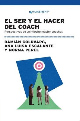 Ana Luisa Escalante, Damián Goldvarg, Norma Perel, Norma Goldvarg, Damián - Ser Y El Hacer Del Coach, Inbunden