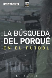 bokomslag La busqueda del porque en el futbol