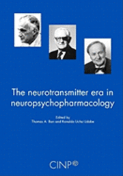 Thomas A. Ban, Ronaldo Ucha Udabe - The Neurotransmitter Era in Neuropsychopharmacology, Häftad