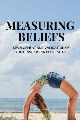 Measuring Beliefs (Yoga Instructor Belief Scale) 1