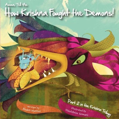 Bhakti Mathur - Amma Tell Me How Krishna Fought the Demons!: Part 2 in the Krishna Trilogy, Häftad