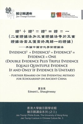 Edward L. Shaughnessy - Evidence2 + Evidence3 = Evidence5 = Evidence = One (Double Evidence Plus Triple Evidence Equals Quintuple Evidence If and Only If Evidence Is Unitary), Häftad