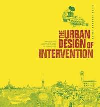 bokomslag The Urban Design of Intervention