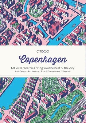 Viction Workshop - Citix60: Copenhagen: 60 Creatives Show You the Best of the City, Häftad