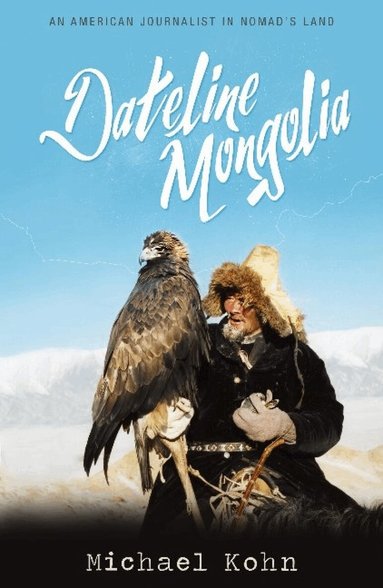Michael Kohn - Dateline Mongolia, Häftad