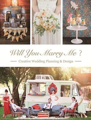 bokomslag Will You Marry Me: Wedding Planning and Design