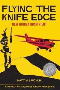 bokomslag Flying the Knife Edge: New Guinea Bush Pilot