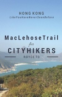 bokomslag MacLehose Trail: For City Hikers