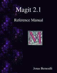 Jonas Bernoulli - Magit 2.1 Reference Manual: Magit! A Git Porcelain inside Emacs, Häftad. Tillgänglighet: Lägg i varukorg