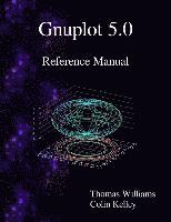 bokomslag Gnuplot 5.0 Reference Manual