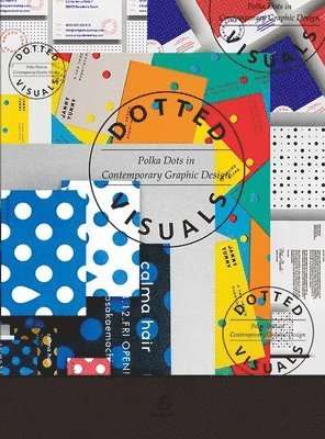 DOTTED VISUALS : Polka Dots in Contemporary Graphic Design